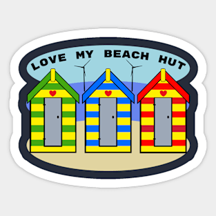 Love my beach hut Sticker